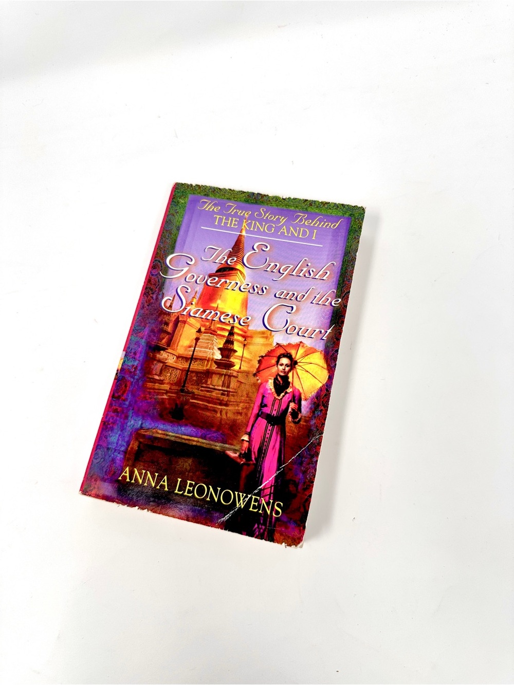 The English Governess at the Siamese Court True Story of King & I Anna Leonowens